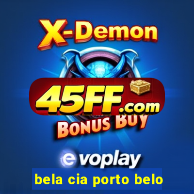 bela cia porto belo